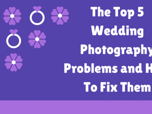 The Top 5 Wedding Photography Problems and How To Fix Them